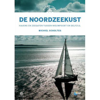 Vaarwijzer Noordzeekust - havens en zeegaten tussen Nieuwpoort en Delfzijl